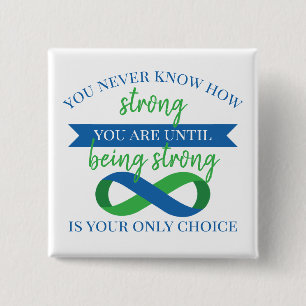 You Never Know How Strong You Are 15 Cm Square Badge