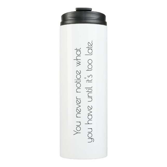 You Never Notice Thermal Tumbler (Front)