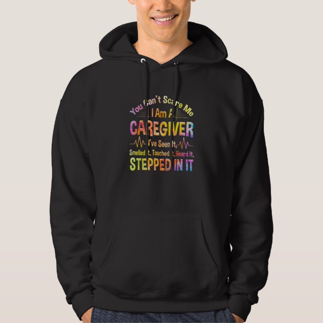 You Not Scare Me I'm A Caregiver Women Nurse Lover Hoodie (Front)