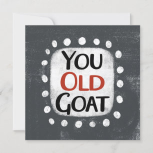 You Old Goat Greeting Card