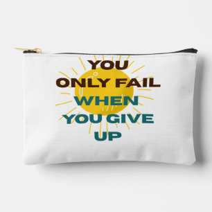 You Only Fail when You Give Up Accessory Pouch