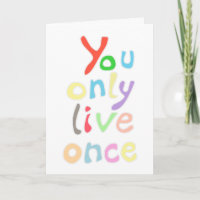 You only live once card