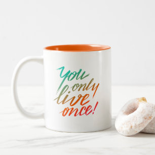 You Only Live Once! Orange and White Two-Tone Coffee Mug