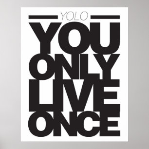You only live once poster