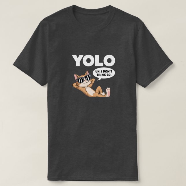 YOU ONLY LIVE ONCE T-Shirt (Design Front)