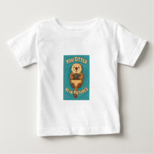 You Otter Be in Pictures Cute Sea Otter  w/Camera  Baby T-Shirt