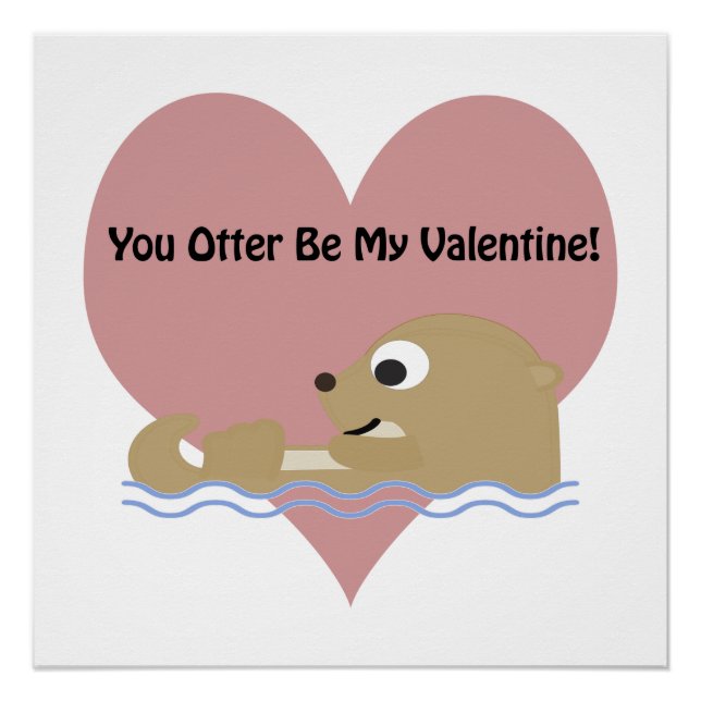 You Otter Be My Valentine Poster (Front)