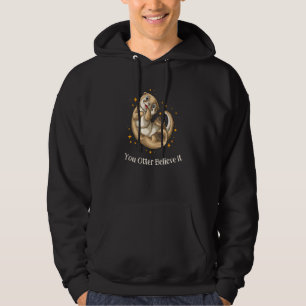 You Otter Believe Otter Sayings Sea Otter Quotes Hoodie