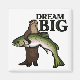 You Otter Dream Big Magnet