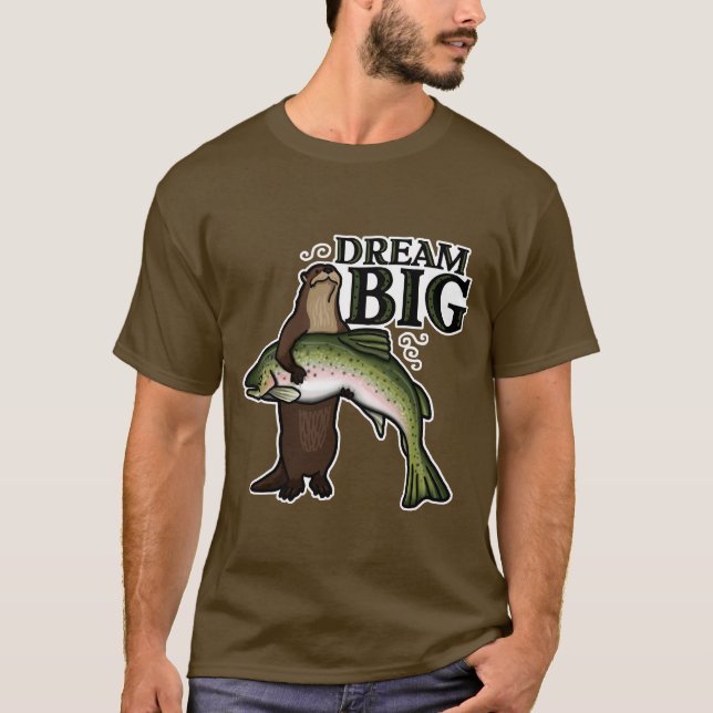 You Otter Dream Big T-Shirt (Front)