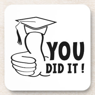 You passed or you got it, diploma coaster