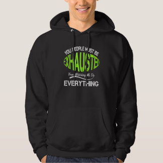 You People Must Be Exhausted  Humor Gym  Design Hoodie