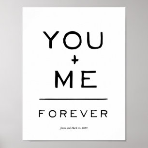 You plus me = forever equation black and white poster