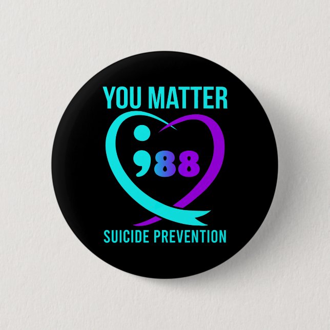 You Problem 988 Suicide Prevention Awareness  6 Cm Round Badge (Front)