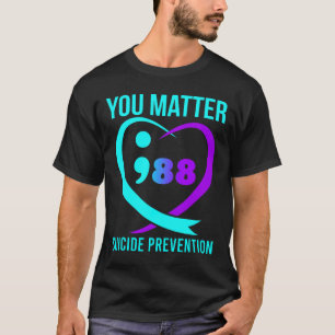 You Problem 988 Suicide Prevention Awareness T-Shirt