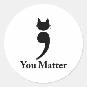 You Problem Cat Suicide Prevention Awareness Be St Classic Round Sticker