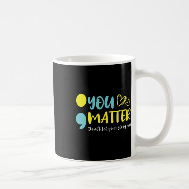 You Problem Don't Let Your Story End Semicolon Men Coffee Mug (Right)