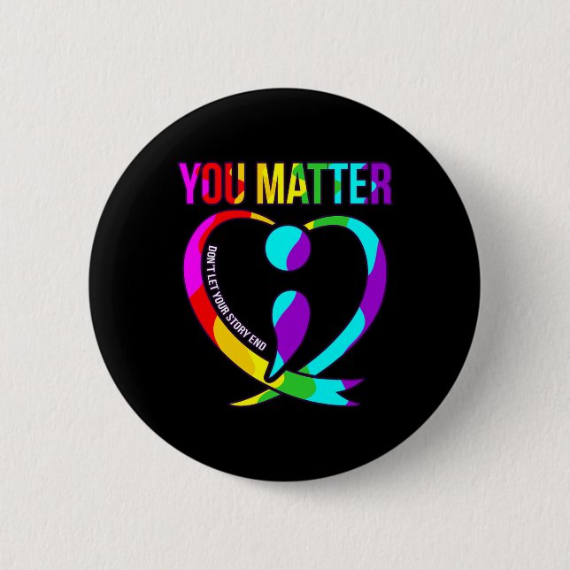 You Problem Happy Suicide Awareness Support Graphi 6 Cm Round Badge (Front)
