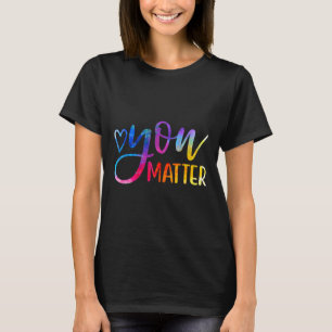 You Problem - Mental Health Awareness Inspirationa T-Shirt