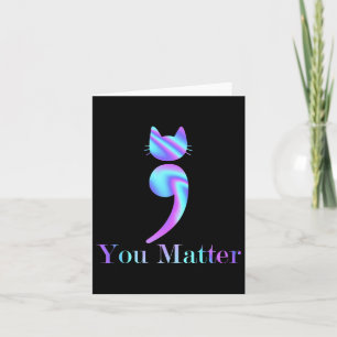 You Problem Semicolon Cat Suicide Awareness Card
