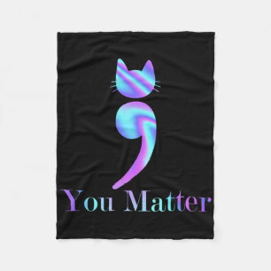 You Problem Semicolon Cat Suicide Preventions Awar Fleece Blanket