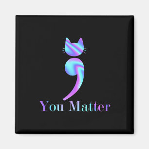You Problem Semicolon Cat Suicide Preventions Awar Magnet