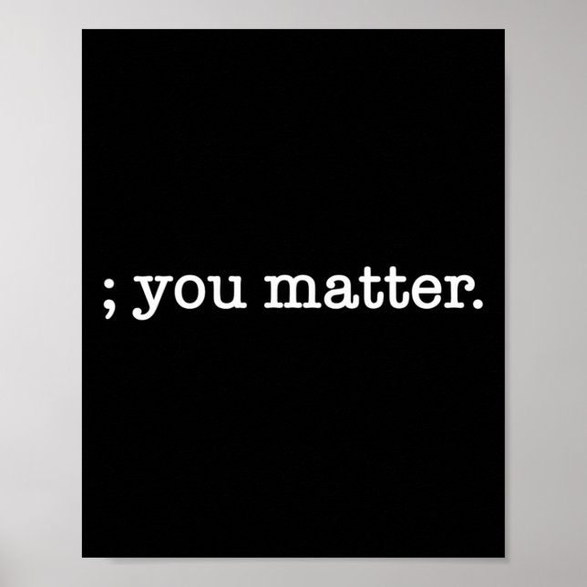 You Problem Semicolon Suicide Prevention Awareness Poster (Front)