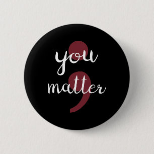 You Problem Suicide Prevention  6 Cm Round Badge