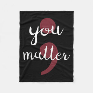 You Problem Suicide Prevention  Fleece Blanket