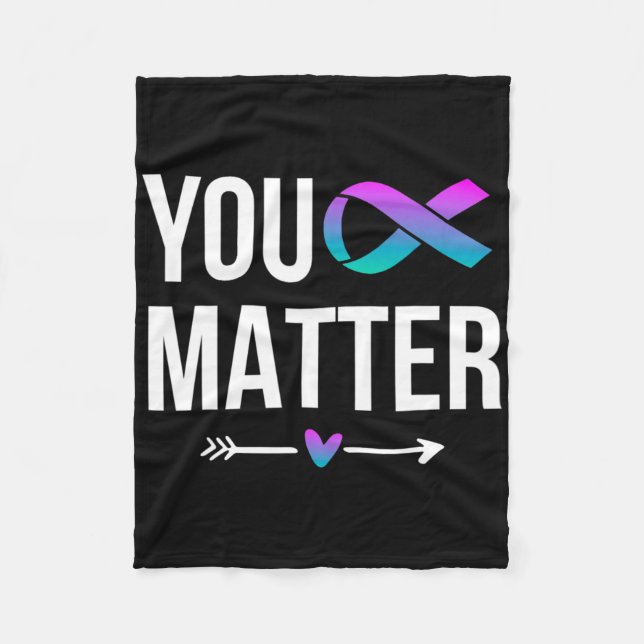 You Problem Suicide Prevention Teal Purple Awarene Fleece Blanket (Front)