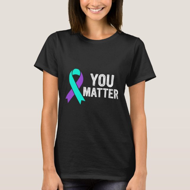 You Problem Suicide Prevention Teal Purple Awarene T-Shirt (Front)