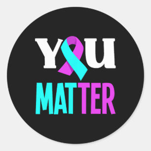 You Problem Support Suicide Prevention Awareness  Classic Round Sticker