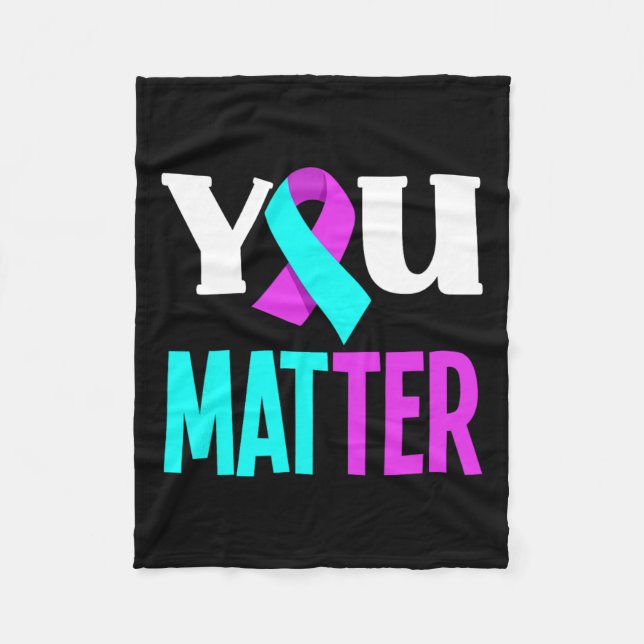 You Problem Support Suicide Prevention Awareness  Fleece Blanket (Front)