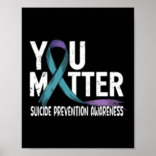 You Problem Support Suicide Prevention Awareness P Poster