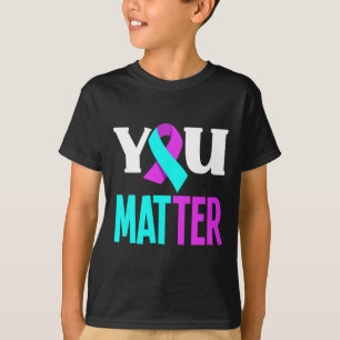 You Problem Support Suicide Prevention Awareness  T-Shirt