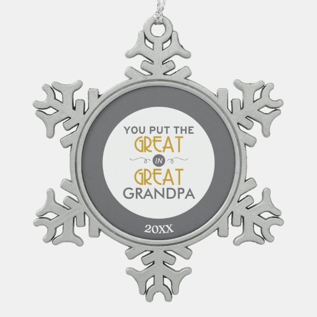 You Put the Great in Great Grandpa Snowflake Pewter Christmas Ornament (Front)