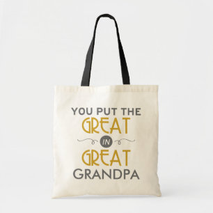 You Put the Great in Great Grandpa Tote Bag