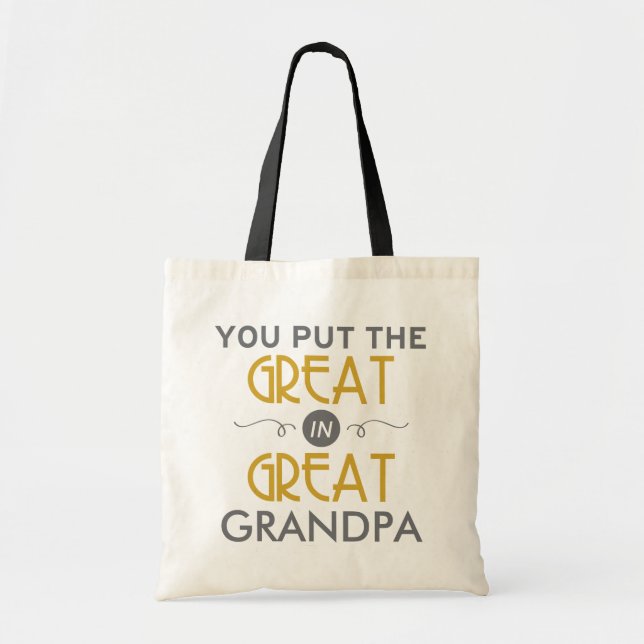 You Put the Great in Great Grandpa Tote Bag (Front)