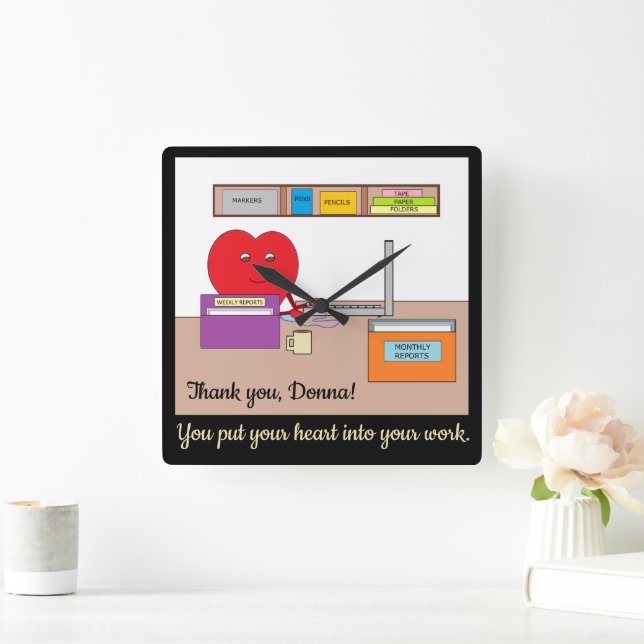 You Put Your Heart into Your Work- Black Square Wall Clock (Home)
