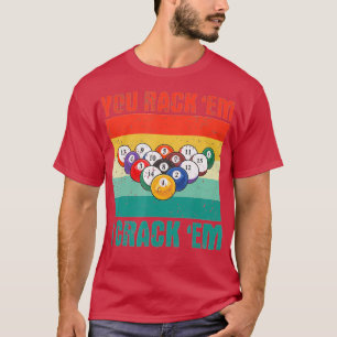 You Rack 'Em I Crack 'Em Funny Pool Billards Playe T-Shirt