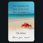 “You Raised Me. You Survived." – Funny Mum Magnet<br><div class="desc">She raised you. She survived it. And now she deserves... a statue. Or wine. This funny and heartwarming beach-themed magnet delivers a perfect mix of sass and sweetness. Featuring a bold red crab and crisp typography, it’s the ideal little gift for Mother’s Day, birthdays, or any day you feel like...</div>
