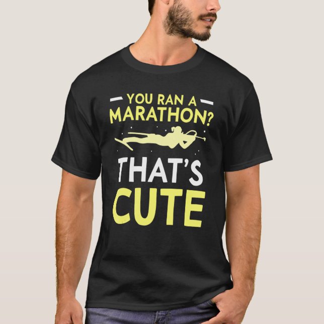 You Ran A Marathon That's Cute Sports Biathlon Bia T-Shirt (Front)