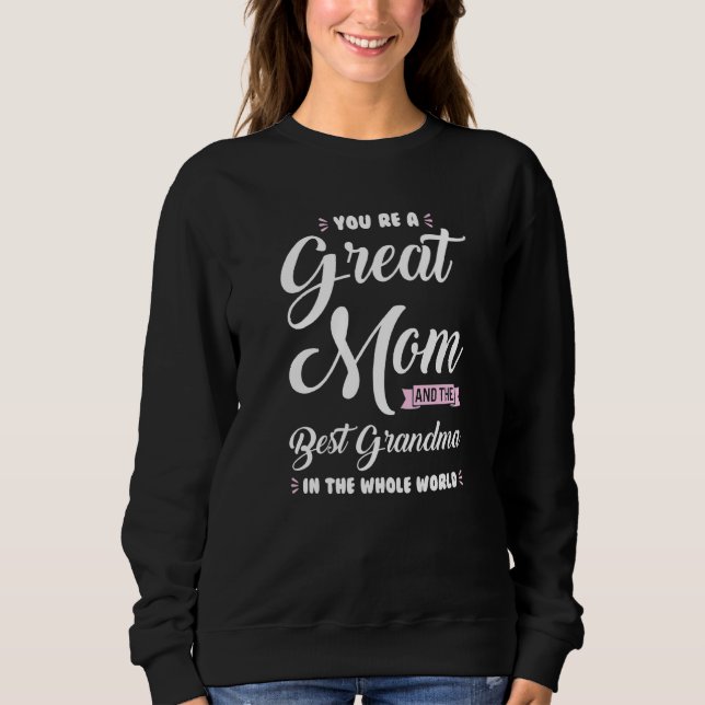 You Re A Great Mum Grandma Grandmother Sweatshirt (Front)