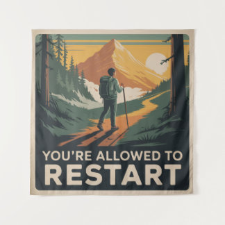 You’re Allowed To Restart Tapestry