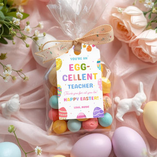 You’re an Egg-cellent Teacher Easter Gift Tags
