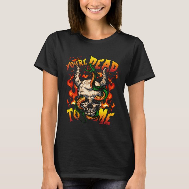 You re Dead To Me  Halloween Demon Face Snake Devi T-Shirt (Front)