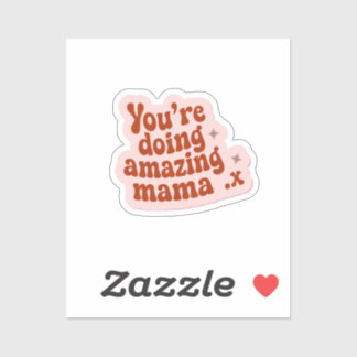 You’re doing amazing mama 