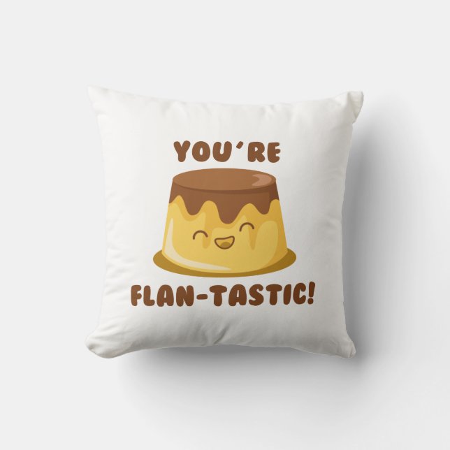 You’re Flan-Tastic Cushion (Front)
