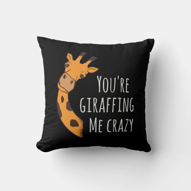 You’re giraffing me crazy cushion (Front)