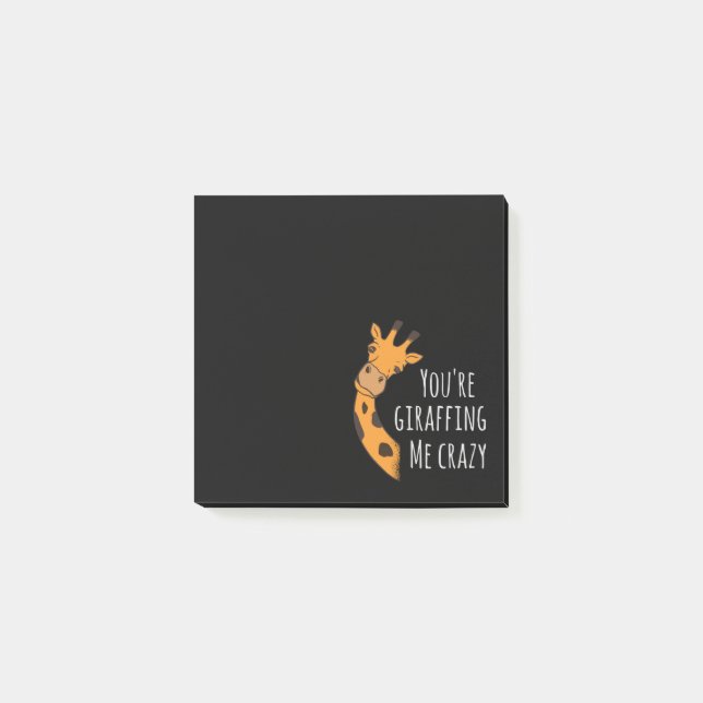 You’re giraffing me crazy post-it notes (Front)